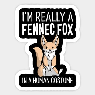 I'm Really A Fennec Fox In A Human Costume Halloween Funny Sticker